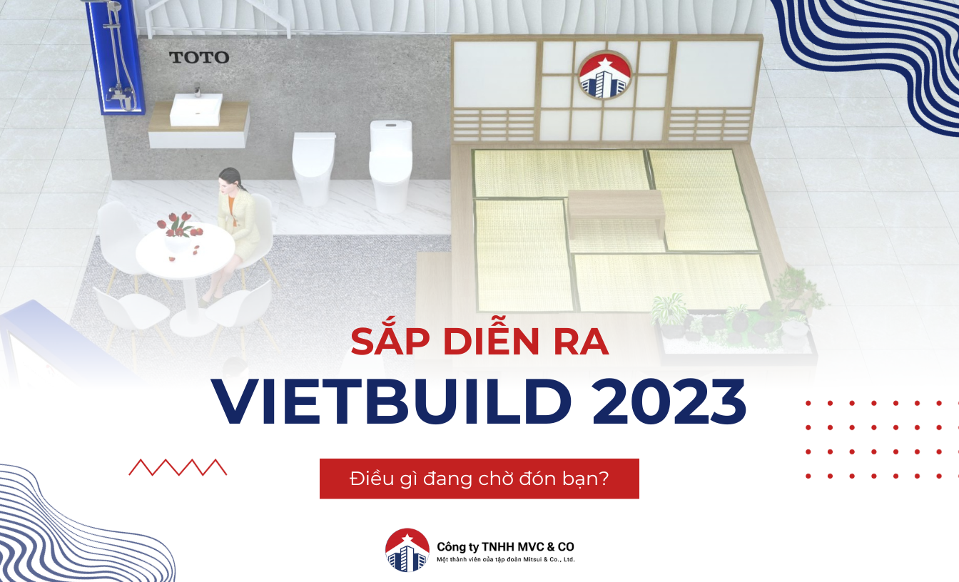 MVC & CO TRỞ LẠI TRIỂN LÃM VIETBUILD 2023 VÀO THÁNG 11 NÀY